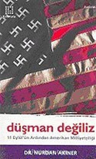 Düşman Değiliz / 11 Eylül Ardından Amerikan Milliyetçiliği