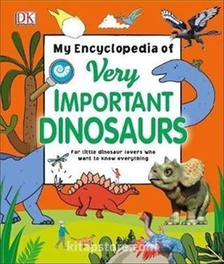 DK - My Encyclopedia of Very Important Dinosaurs