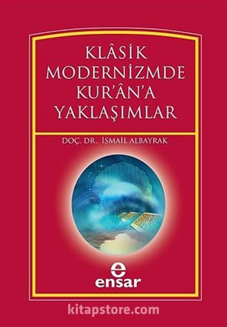 Klasik Modernizmde Kur'an'a Yaklaşımlar