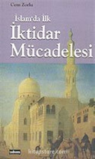 İslam'da İlk İktidar Mücadelesi