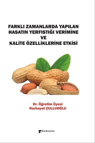 Farklı Zamanlarda Yapılan Hasatın Yerfıstığı Verimine ve Kalite Özelliklerine Etkisi