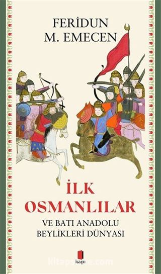 İlk Osmanlılar ve Batı Anadolu Beylikleri Dünyası