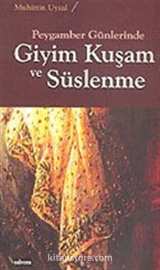 Peygamber Günlerinde Giyim Kuşam ve Süslenme