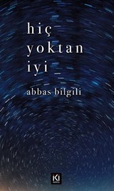 Hiç Yoktan İyi