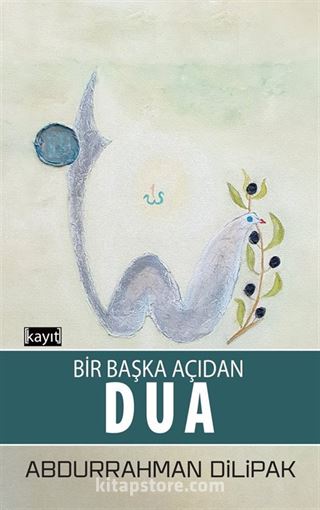 Bir Başka Açıdan Dua