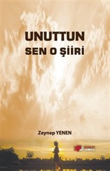 Unuttun Sen O Şiiri