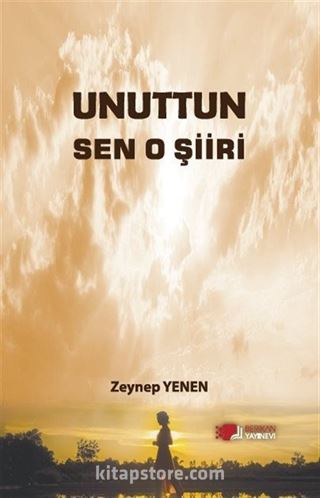 Unuttun Sen O Şiiri