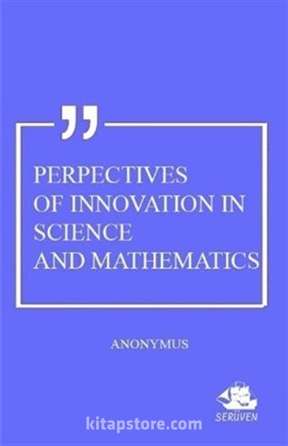 Perpectives Of Innovation In Science And Mathematics