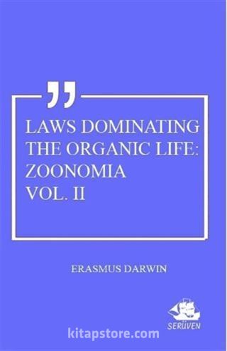 Laws Dominating The Organic Life: Zoonomia Vol. 2