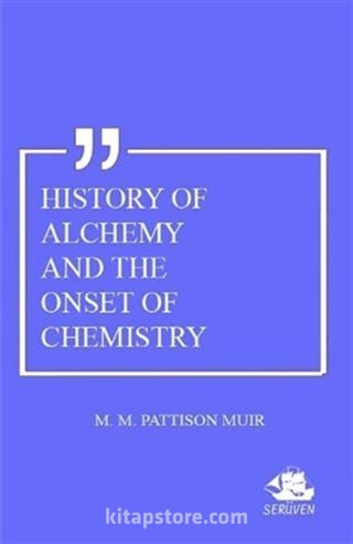 History Of Alchemy And The Onset Of Chemistry