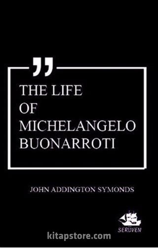 The Life of Michelangelo Buonarroti