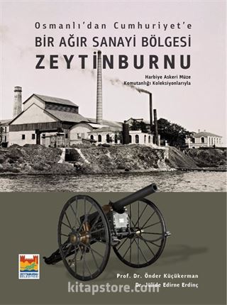 Osmanlı'dan Cumhuriyet'e Bir Ağır Sanayi Bölgesi Zeytinburnu