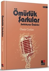 Ömürlük Şarkılar Şarkılaşan Ömürler (Ciltli)