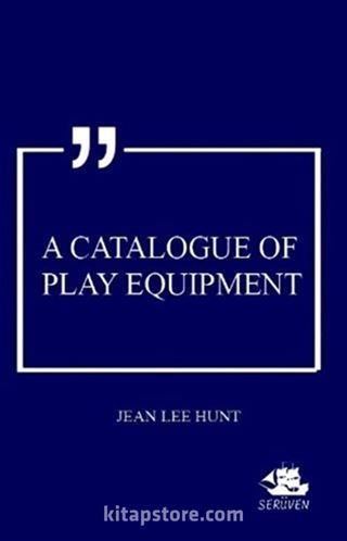 A Catalogue Of Play Equipment