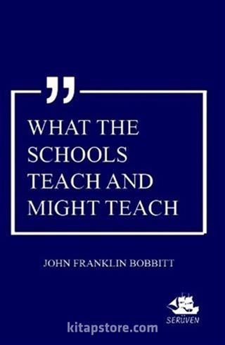 What The Schools Teach And Might Teach