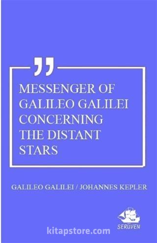 Messenger Of Galileo Galilei Concerning The Distant Stars