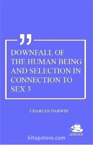 Downfall Of The Human Being And Selection In Connection To Sex 3