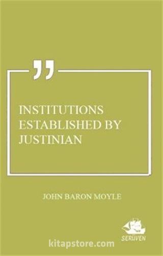 Institutions Established by Justinian