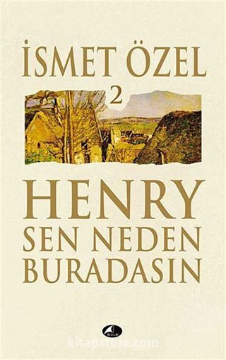 Henry Sen Neden Buradasın 2