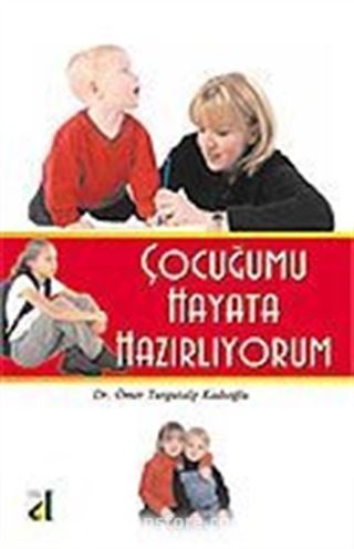 Çocuğumu Hayata Hazırlıyorum