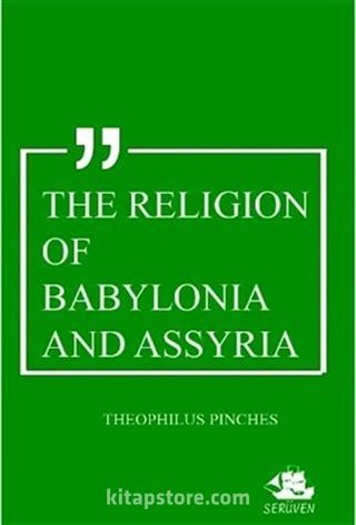 The Religion of Babylonia and Assyria