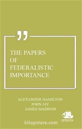 The Papers of Federalistic Importance