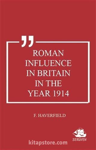 Roman Influence in Britain in the Year 1914