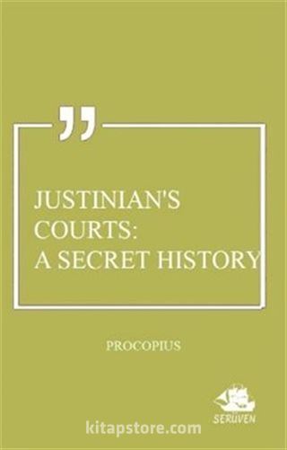 Justinian's Courts: A Secret History