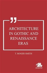 Architecture in Gothic and Renaissance Eras