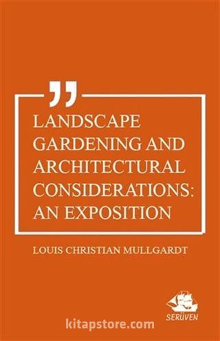 Landscape Gardening and Architectural Considerations: An Exposition