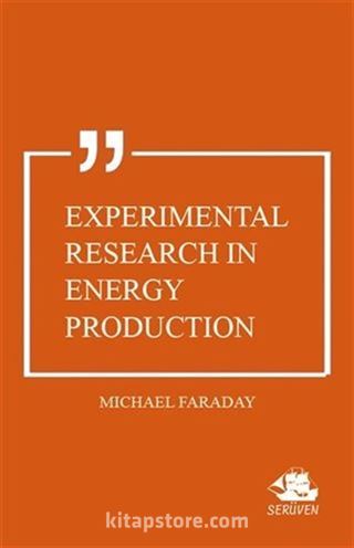 Experimental Research in Energy Production