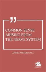 Common Sense Arising From the Nerve System