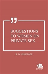 Suggestions to Women on Private Sex