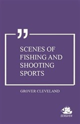 Scenes of Fishing and Shooting Sports