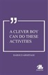 A Clever Boy Can do These Activities
