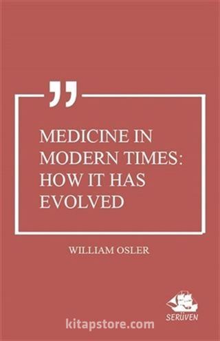 Medicine in Modern Times: How it Has Evolved