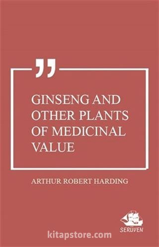 Ginseng and Other Plants of Medicinal Value