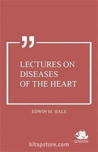 Lectures On Diseases Of The Heart