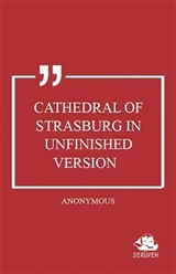 Cathedral of Strasburg in Unfinished Version