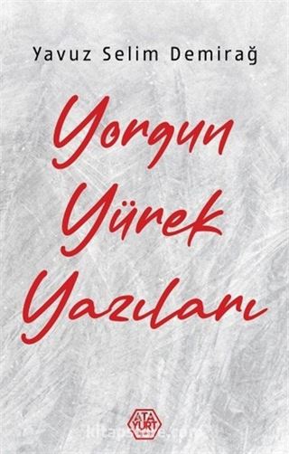 Yorgun Yürek Yazıları