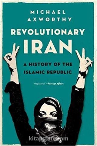 Revolutionary Iran: A History of the Islamic Republic