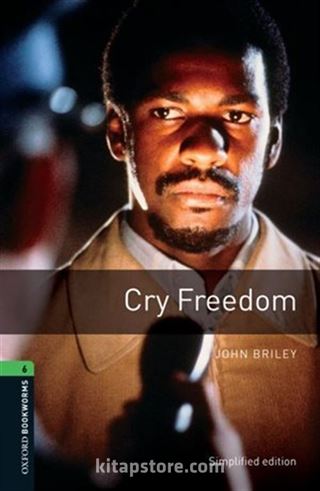 Cry Freedom / Oxford Bookworms 6