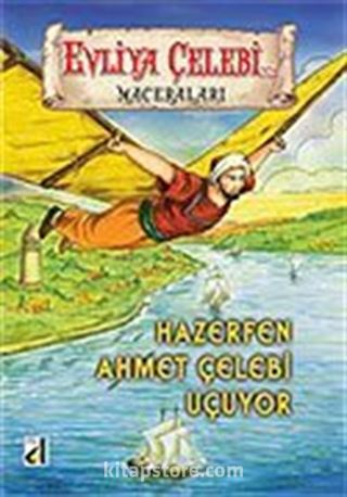 Evliya Çelebi Hazerfen Ahmet Çelebi Uçuyor