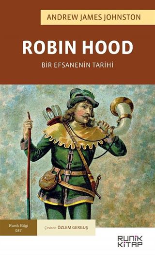 Robin Hood : Bir Efsanenin Tarihi