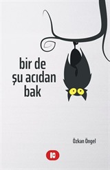 Bir De Şu Acıdan Bak