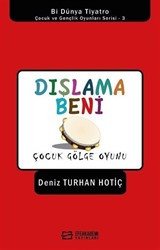 Dışlama Beni / Çocuk Gölge Oyunu