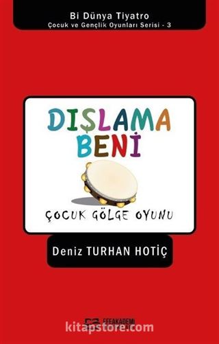 Dışlama Beni / Çocuk Gölge Oyunu