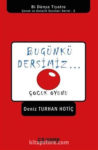 Bugünkü Dersimiz / Çocuk Oyunu