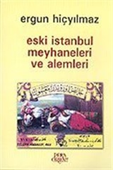 Eski İstanbul Meyhaneleri ve Alemleri