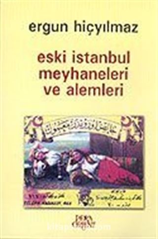 Eski İstanbul Meyhaneleri ve Alemleri